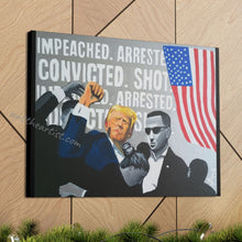 Load image into Gallery viewer, "Impeached, Arrested, Convicted, Shot..." Print