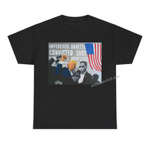 Load image into Gallery viewer, "Impeached, Arrested, Convicted, Shot..." Unisex T-Shirt