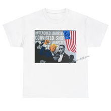 Load image into Gallery viewer, "Impeached, Arrested, Convicted, Shot..." Unisex T-Shirt