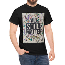 Load image into Gallery viewer, "ALL SOULS MATTER" Unisex T-Shirt