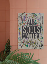 Load image into Gallery viewer, "All Souls Matter" Prints