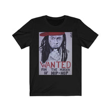 Load image into Gallery viewer, "Lil Wayne, WANTED For The Murder Of Hip Hop" Unisex T-Shirt