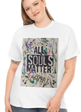 Load image into Gallery viewer, "ALL SOULS MATTER" Unisex T-Shirt