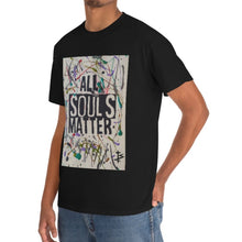 Load image into Gallery viewer, "ALL SOULS MATTER" Unisex T-Shirt