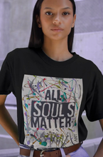 Load image into Gallery viewer, &quot;ALL SOULS MATTER&quot; Unisex T-Shirt