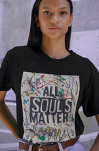 Load image into Gallery viewer, "ALL SOULS MATTER" Unisex T-Shirt
