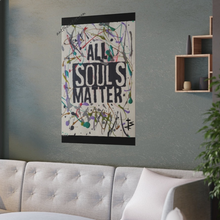 Load image into Gallery viewer, &quot;All Souls Matter&quot; Prints